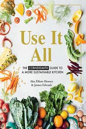 Use it All: The Cornersmith guide to a more sustainable kitchen [EPUB: 1911632833]