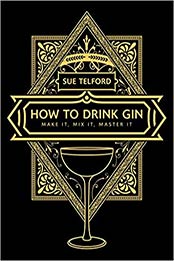 How to Drink Gin by Sue Telford [PDF: 1913062007]
