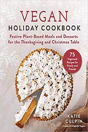 Vegan Holiday Cookbook by Katie Culpin