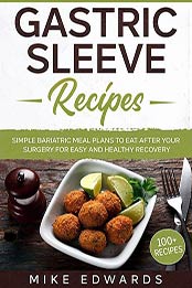 Gastric Sleeve Recipes by Mike Edwards