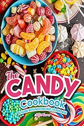 The Candy Cookbook by Angel Burns