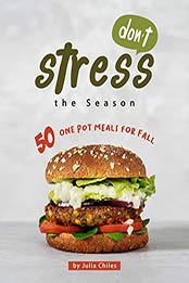 Don't Stress the Season by Julia Chiles [PDF: 9798684725159]