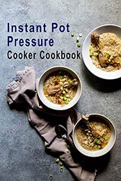 Instant Pot Pressure Cooker Cookbook by CHRISTINA TOMLINSON