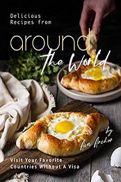 Delicious Recipes from Around the World by Ava Archer