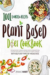 Plant Based Diet Cookbook by Annie Hart