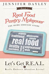 Real Food Pantry Makeover by Jennifer Dayley