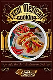 Excel Mexican Cooking by Excel Cooking