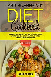Anti Inflammatory Diet Cookbook by John Carter