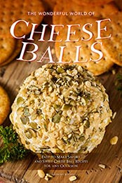 The Wonderful World of Cheese Balls by Anthony Boundy [PDF: B07RQ7H21R]