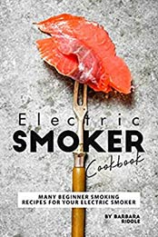 Electric Smoker Cookbook by Barbara Riddle