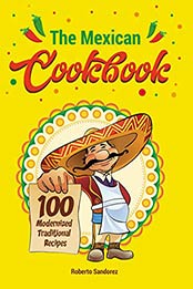 The Mexican Cookbook by Roberto Sandorez