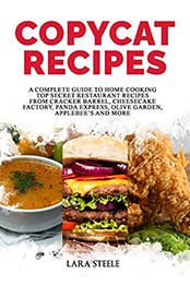 Copycat Recipes by Lara Steele