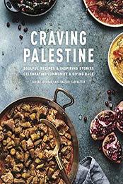 Craving Palestine Cookbook by Lama Bazzari, Farrah Abuasad [PDF: B08GPH4H78]
