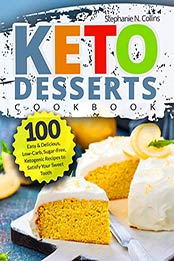 Keto Desserts Cookbook by Stephanie Collins
