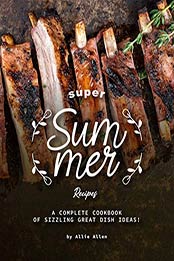 Super Summer Recipes by Allie Allen