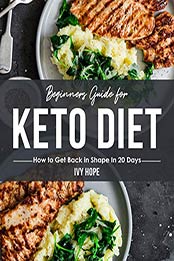 Beginners Guide for Keto Diet by Ivy Hope