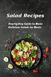 Salad Recipes by Grant Shunk