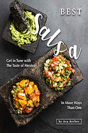Best Salsa with Main Dishes by Ava Archer