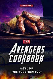 The Avengers Cookbook by Sharon Powell [PDF: B08HX55887]