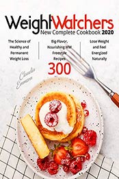 Weight Watchers New Complete Cookbook 2020 by Claudia Emmson