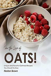 For the Love of Oats by Heston Brown