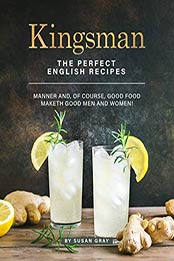 Kingsman: The Perfect English Recipes by Susan Gray