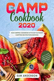 THE CAMP COOKBOOK 2020 by Sam Anderson