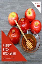 111 Yummy Rosh Hashanah Recipes by Diana Barrett