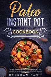 Paleo Instant Pot Cookbook by Brendan Fawn [EPUB: B08JWGYJB6]