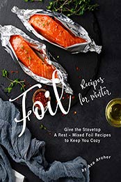 Mixed Foil Recipes for Winter by Ava Archer