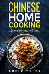 Chinese Home Cooking by Adele Tyler [PDF: B08K3NBK8D]