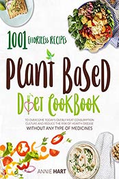 Plant Based Diet Cookbook by Annie Hart