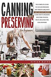 Canning and Preserving for Beginners by Vivian Bayn