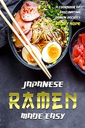 Japanese Ramen Made Easy by Ivy Hope