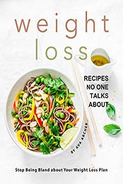 Weight Loss Recipes No One Talks about by Ava Archer