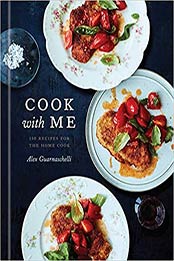 Cook with Me by Alex Guarnaschelli [EPUB: 0593135083]