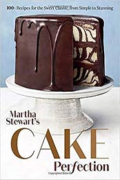 Martha Stewart's Cake Perfection by Editors of Martha Stewart Living
