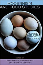 Modernism and Food Studies by Jessica Martell, Adam Fajardo, Philip Keel Geheber