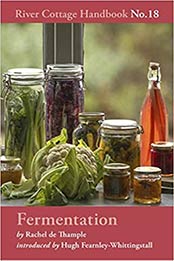 Fermentation: River Cottage Handbook No.18 by Rachel de Thample [EPUB: 1408873540]