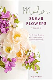 Modern Sugar Flowers Volume 2 by Jacqueline Butler [EPUB: 1446307298]