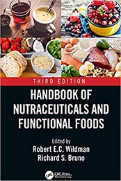 Handbook of Nutraceuticals and Functional Foods by Robert E.C. Wildman, Richard S. Bruno [PDF: 1498703720]
