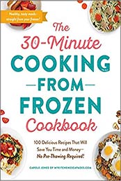 The 30-Minute Cooking from Frozen Cookbook by Carole Jones