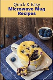 Quick & Easy Microwave Mug Recipes by JR Stevens [EPUB: 1544246072]