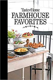 Taste of Home Farmhouse Favorites: Set your table with the heartwarming goodness of today's country kitchens by Taste of Home [EPUB: 1617659525]