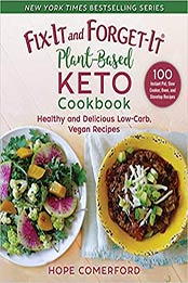Fix-It and Forget-It Plant-Based Keto Cookbook by Hope Comerford