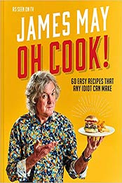 Oh Cook by James May
