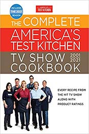 The Complete America's Test Kitchen TV Show Cookbook 2001-2021 by America's Test Kitchen