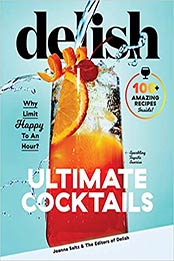 Delish Ultimate Cocktails by Joanna Saltz