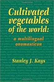 Cultivated Vegetables of the World by S. J. Kays