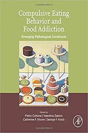 Compulsive Eating Behavior and Food Addiction by Pietro Cottone PhD, Catherine F Moore PhD, Valentina Sabino PhD, George F. Koob